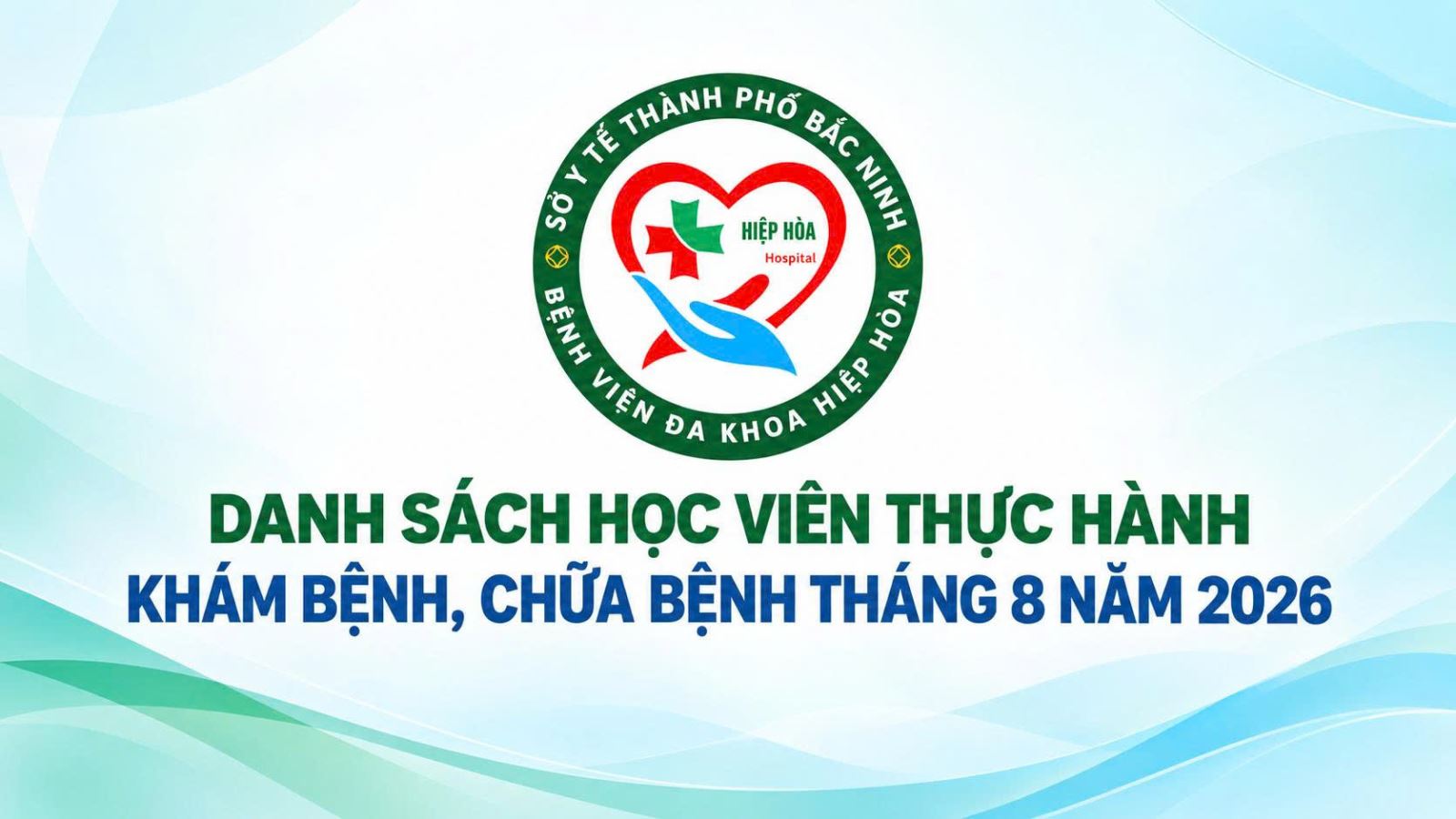 DANH SÁCH HỌC VIÊN THỰC HÀNH KHÁM BỆNH, CHỮA BỆNH THÁNG 8 NĂM 2026