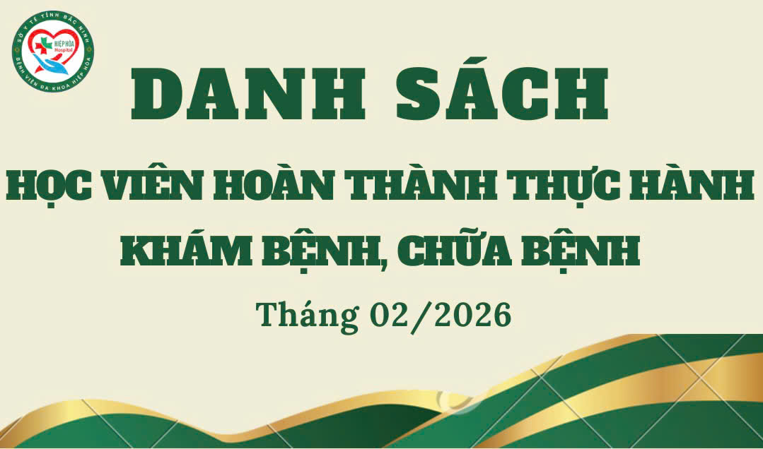 DANH SÁCH HỌC VIÊN HOÀN THÀNH QUÁ TRÌNH THỰC HÀNH KHÁM BỆNH, CHỮA BỆNH THÁNG 2 NĂM 2026