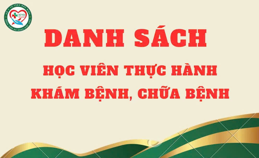 DANH SÁCH HỌC VIÊN THỰC HÀNH KHÁM BỆNH, CHỮA BỆNH THÁNG 4 NĂM 2026