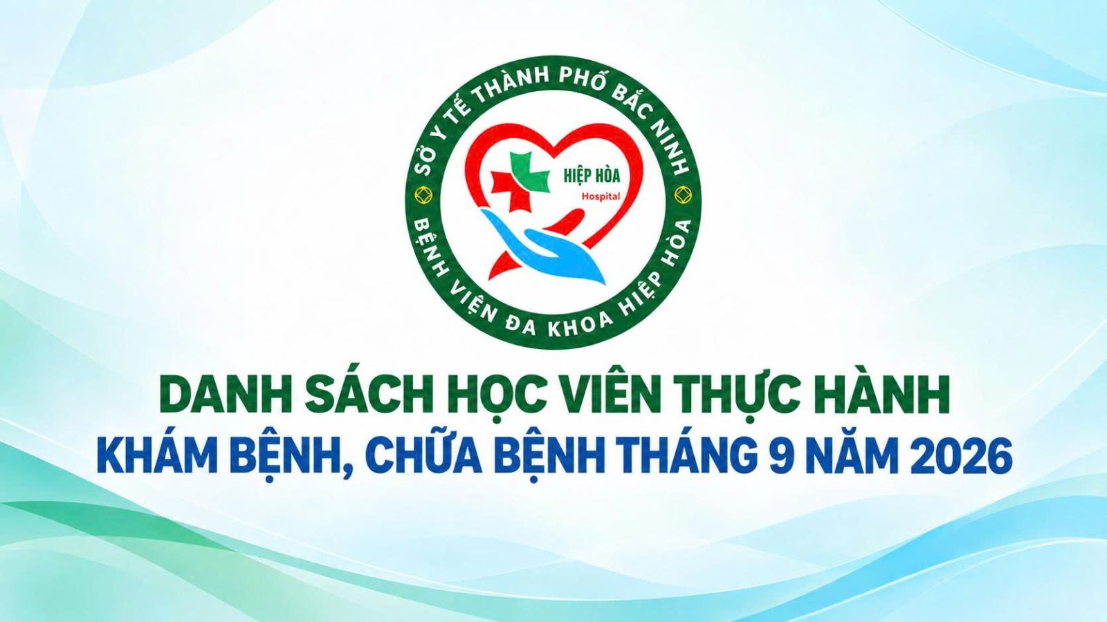 DANH SÁCH HỌC VIÊN THỰC HÀNH KHÁM BỆNH, CHỮA BỆNH THÁNG 9 NĂM 2026