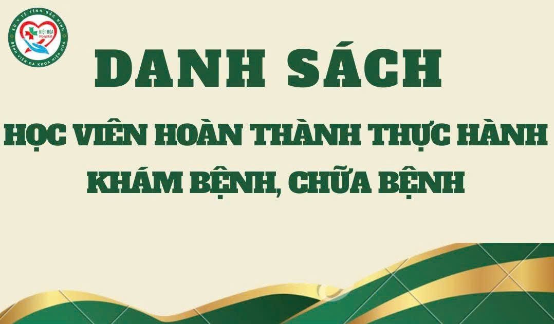 DANH SÁCH HỌC VIÊN HOÀN THÀNH QUÁ TRÌNH THỰC HÀNH KHÁM BỆNH, CHỮA BỆNH THÁNG 7 NĂM 2026
